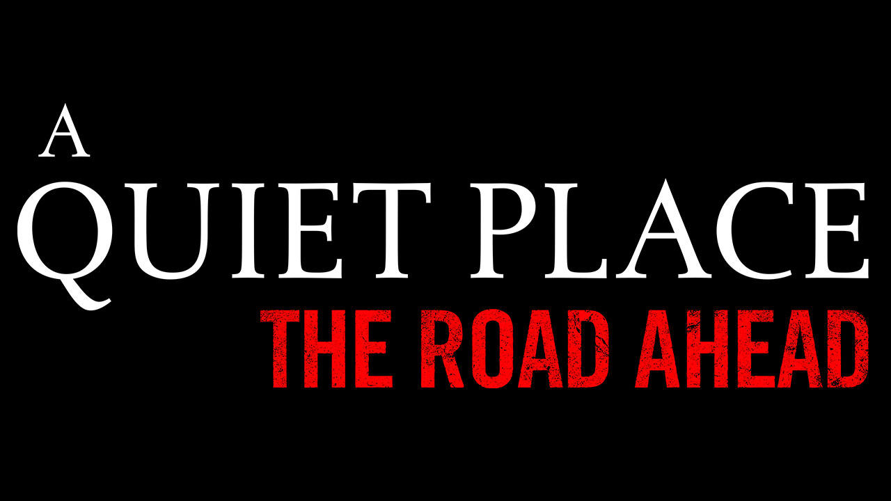 تاریخ انتشار بازی A Quiet Place Road Ahead مشخص شد